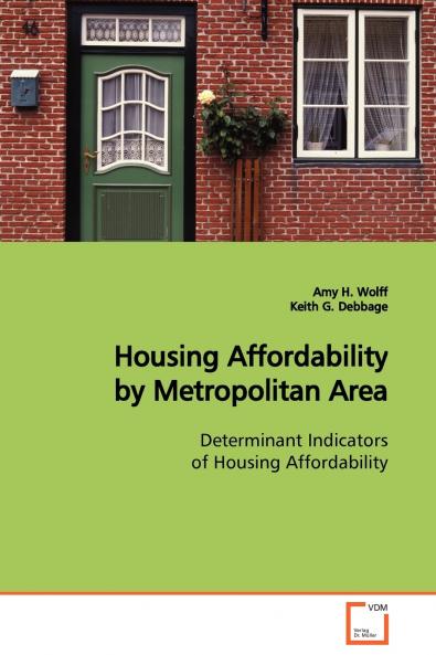 Housing Affordability by Metropolitan Area  Determinant Indicators of Housing Affordability