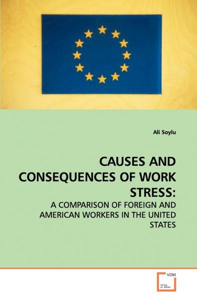 CAUSES AND CONSEQUENCES OF WORK STRESS