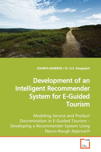 Development of an Intelligent Recommender System for E-Guided Tourism