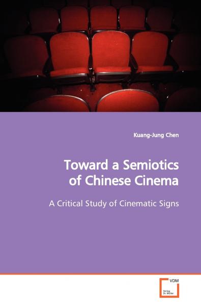 Toward a Semiotics of Chinese Cinema