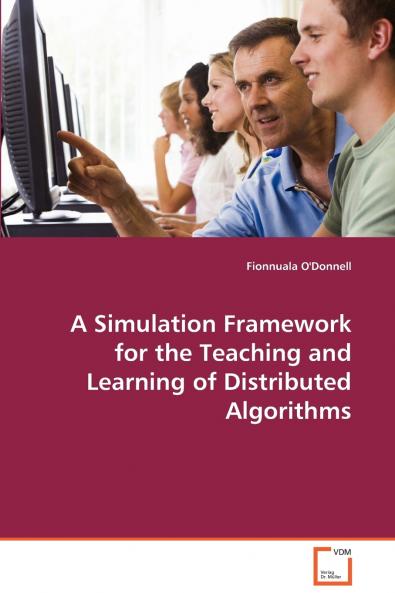 A Simulated Framework for the Teaching of Distributed Algorithms