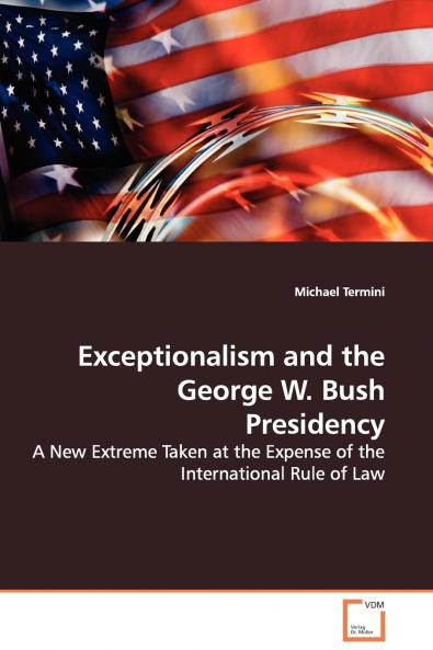 Exceptionalism and the George W. Bush Presidency