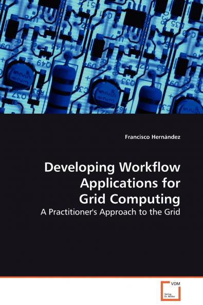 Developing Workflow Applications for Grid Computing