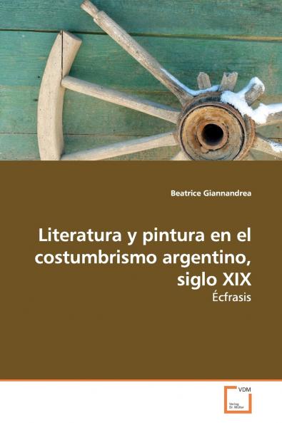 Literatura y pintura en el costumbrismo argentino siglo XIX