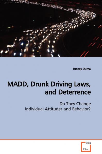 MADD Drunk Driving Laws and Deterrence