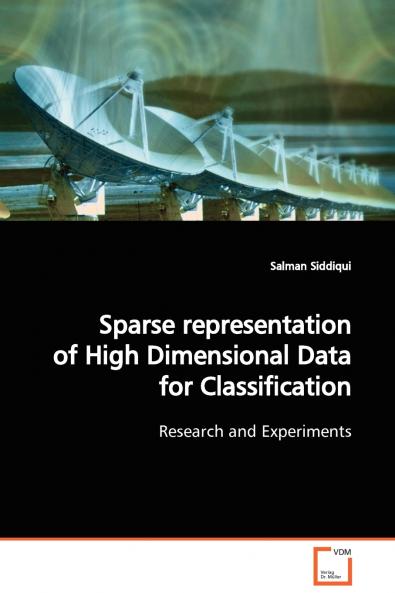 Sparse representation of High Dimensional Data for  Classification
