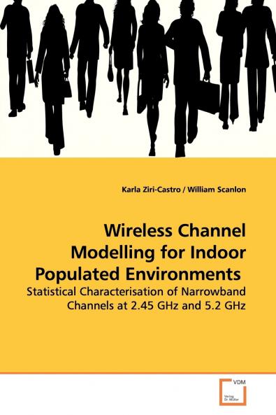 Wireless Channel Modelling for Indoor Populated  Environments
