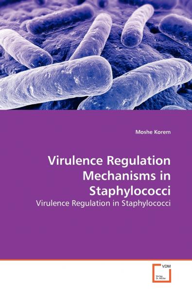 Virulence Regulation Mechanisms in Staphylococci