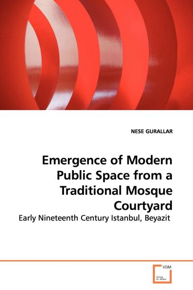 Emergence of Modern Public Space from a Traditional  Mosque Courtyard