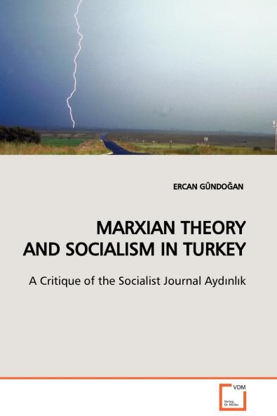MARXIAN THEORY AND SOCIALISM IN TURKEY