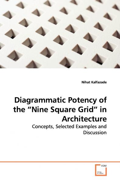 Diagrammatic Potency of the Nine Square Grid in  Architecture
