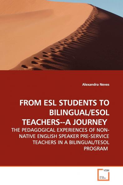 FROM ESL STUDENTS TO BILINGUAL/ESOL TEACHERS--A  JOURNEY