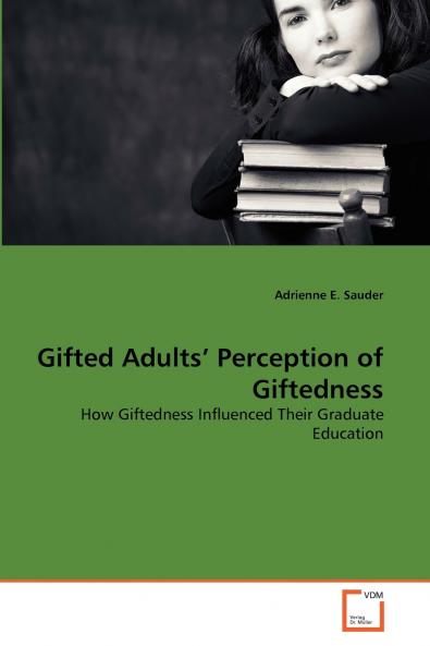 Gifted Adults' Perception of Giftedness