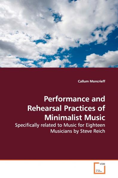 Performance and Rehearsal Practices of Minimalist  Music