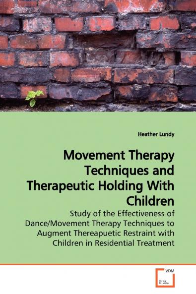 Movement Therapy Techniques and Therapeutic Holding  With Children