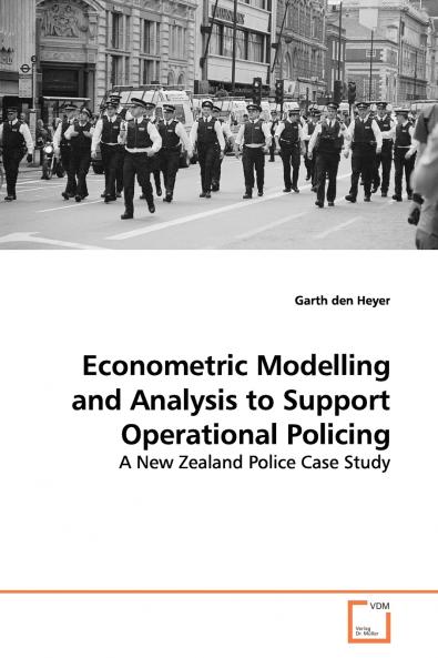 Econometric Modelling and Analysis to Support  Operational Policing