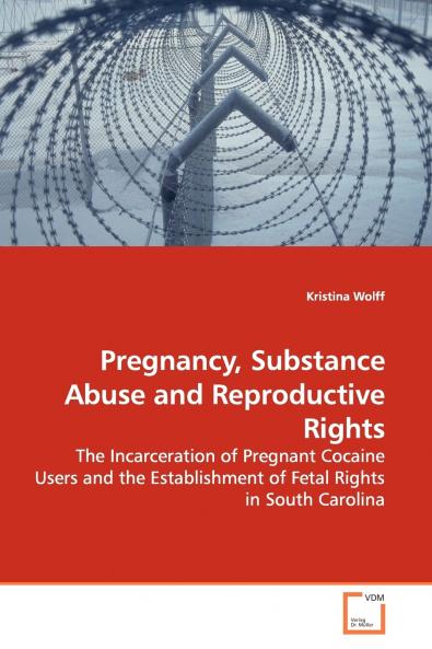 Pregnancy Substance Abuse and Reproductive Rights