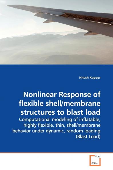 Nonlinear Response of flexible shell/membrane structures to blast load