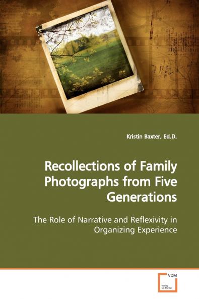 Recollections of Family Photographs from Five Generations