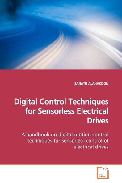 Digital Control Techniques for Sensorless Electrical  Drives