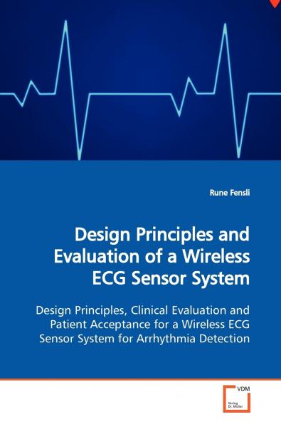 Design Principles and Evaluation of a Wireless ECG  Sensor System