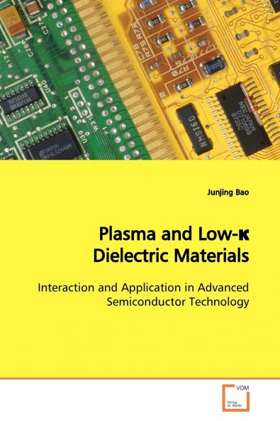 Plasma and Low-? Dielectric Materials