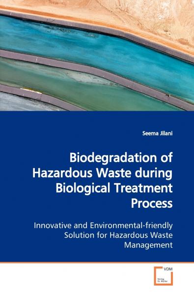 Biodegradation of Hazardous Waste during Biological Treatment Process