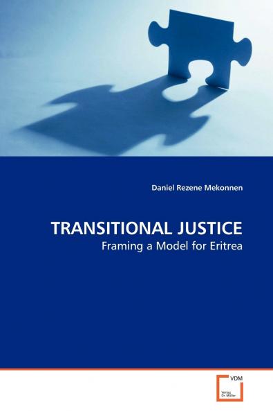 TRANSITIONAL JUSTICE Framing a Model for Eritrea