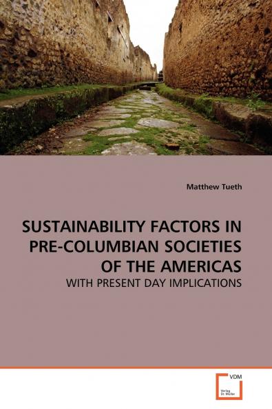 SUSTAINABILITY FACTORS IN PRE-COLUMBIAN  SOCIETIES OF THE AMERICAS