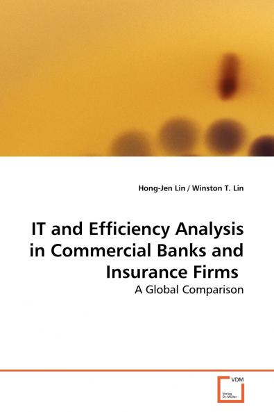 IT and Efficiency Analysis in Commercial Banks and  Insurance Firms