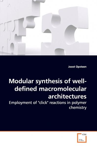 Modular synthesis of well-defined macromolecular architectures