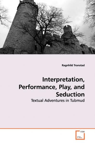 Interpretation Performance Play and Seduction