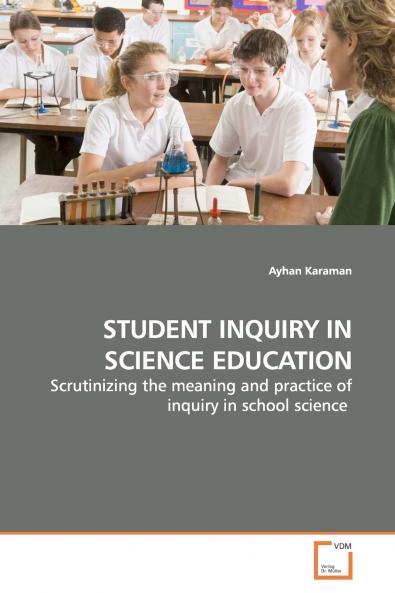 STUDENT INQUIRY IN SCIENCE EDUCATION
