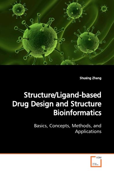 Structure/Ligand-based Drug Design and Structure  Bioinformatics