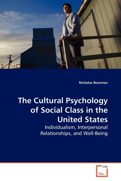 The Cultural Psychology of Social Class in the United States