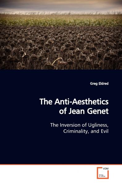 The Anti-Aesthetics of Jean Genet