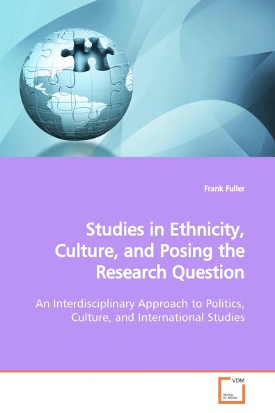 Studies in Ethnicity Culture and Posing the  Research Question
