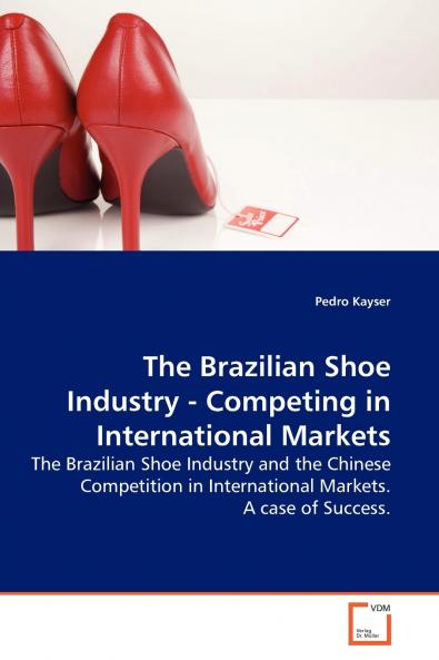 The Brazilian Shoe Industry - Competing in  International Markets