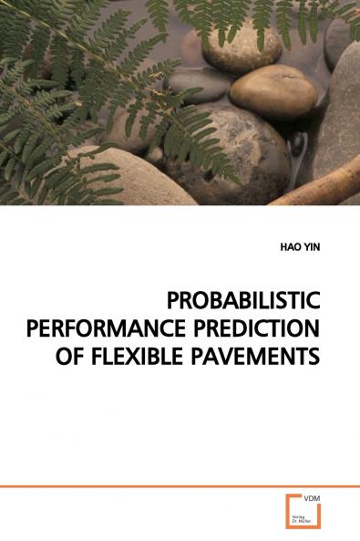 PROBABILISTIC PERFORMANCE PREDICTION OF FLEXIBLE  PAVEMENTS