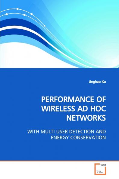 PERFORMANCE OF WIRELESS AD HOC NETWORKS