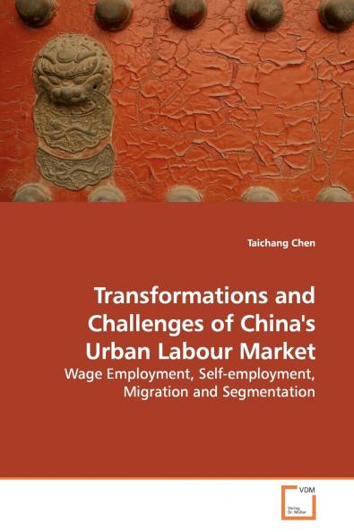 Transformations and Challenges of China's Urban  Labour Market