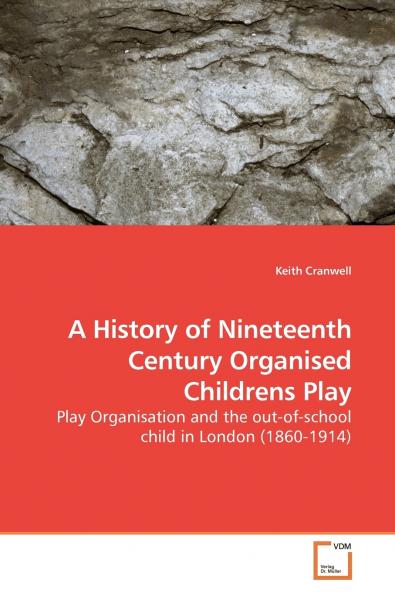 A History of Nineteenth Century  Organised Childrens Play
