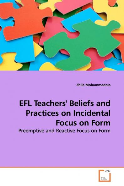EFL Teachers' Beliefs and Practices on Incidental  Focus on Form