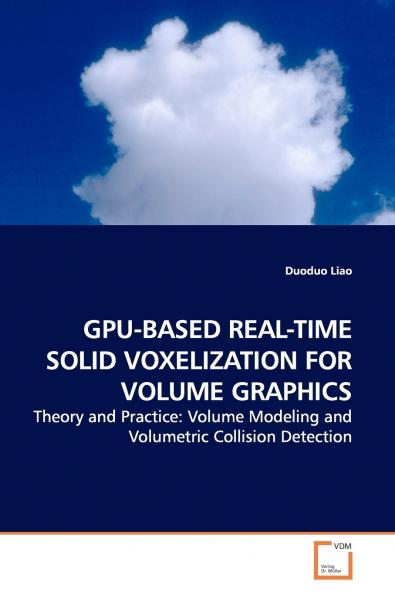 GPU-BASED REAL-TIME SOLID VOXELIZATION FOR VOLUME  GRAPHICS