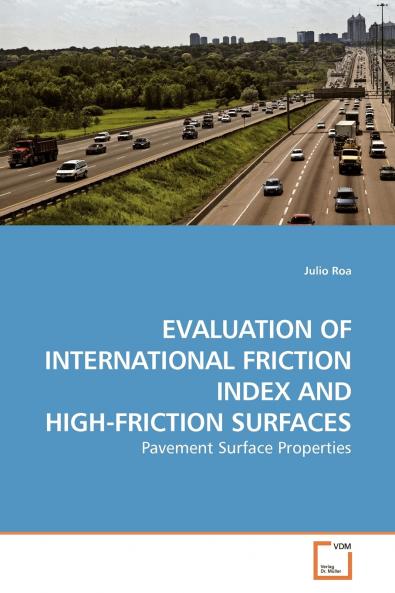 EVALUATION OF INTERNATIONAL FRICTION INDEX AND HIGH-FRICTION SURFACES