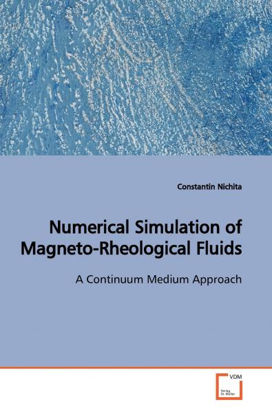 Numerical Simulation of Magneto-Rheological Fluids