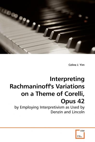 Interpretiing Rachmaninoff's Variations on a Theme  of Corelli Op.42