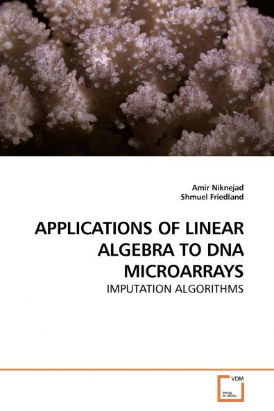 APPLICATIONS OF LINEAR ALGEBRA TO DNA MICROARRAYS