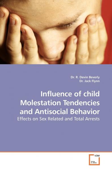 Influence of child Molestation Tendencies and Antisocial Behavior