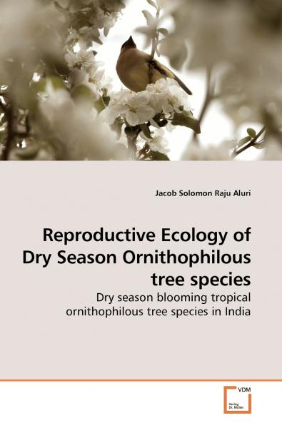 Reproductive Ecology of Dry Season Ornithophilous  tree species